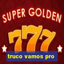truco vamos pro